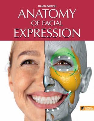 Anatomy of Facial Expression - Uldis Zarins