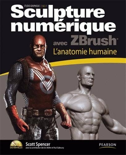 Sculpture numérique avec ZBrush - L'anatomie humaine - Scott Spencer
